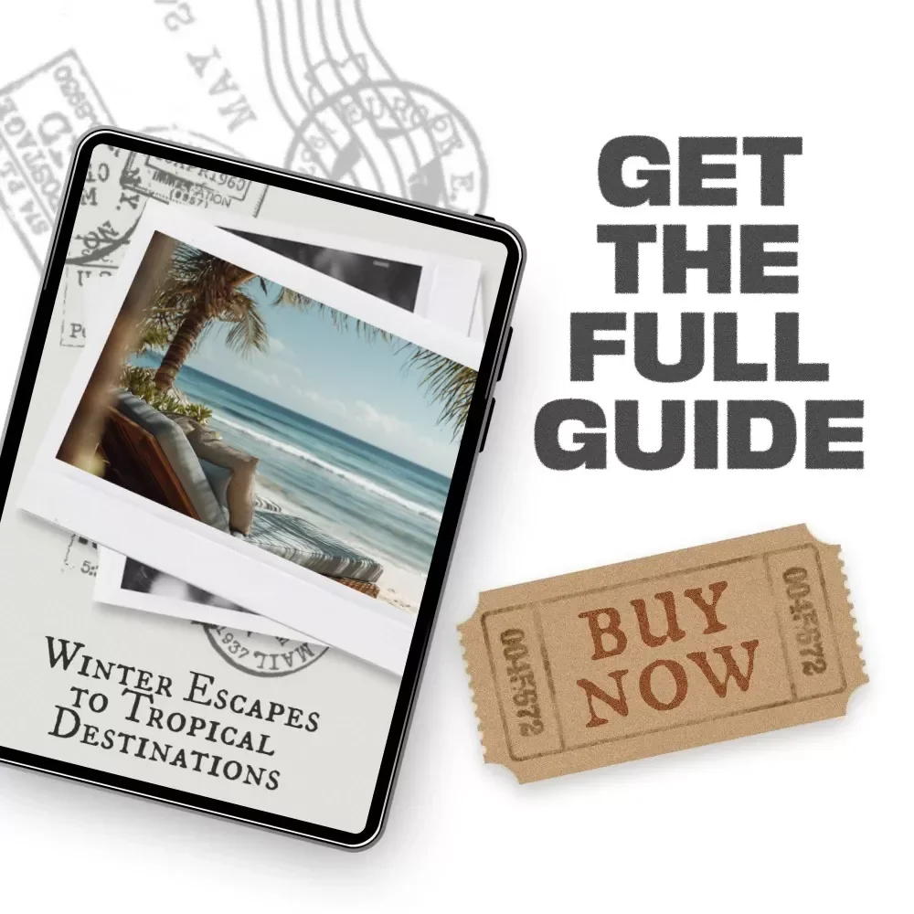 Winter Escapes to Tropical Destinations | Travel eBook on the Best Tropical Destinations in Winter, Budget Tips, and Warm-Weather Adventure Planning