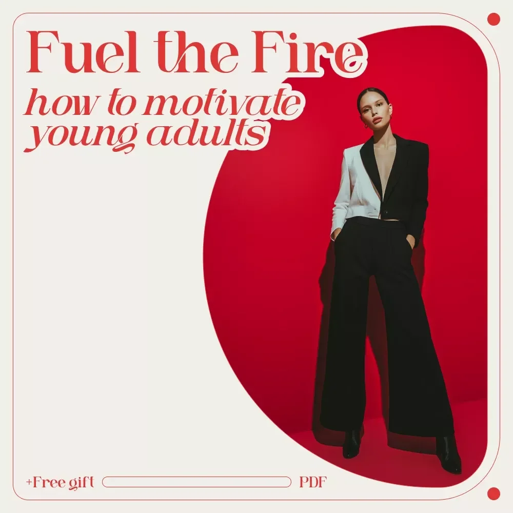 Fuel the Fire: A Guide to Motivating Young Adults in a Distracted World | Practical eBook on How to Motivate Young Adults with Purpose, Focus & Drive