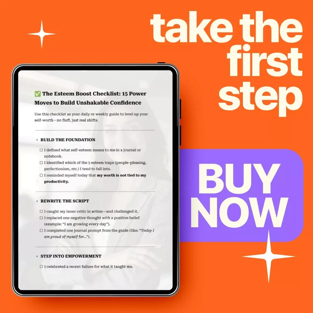 The Esteem Boost Checklist: 15 Power Moves to Build Unshakable Confidence | Daily Esteem Building Checklist for Self-Worth & Personal Growth