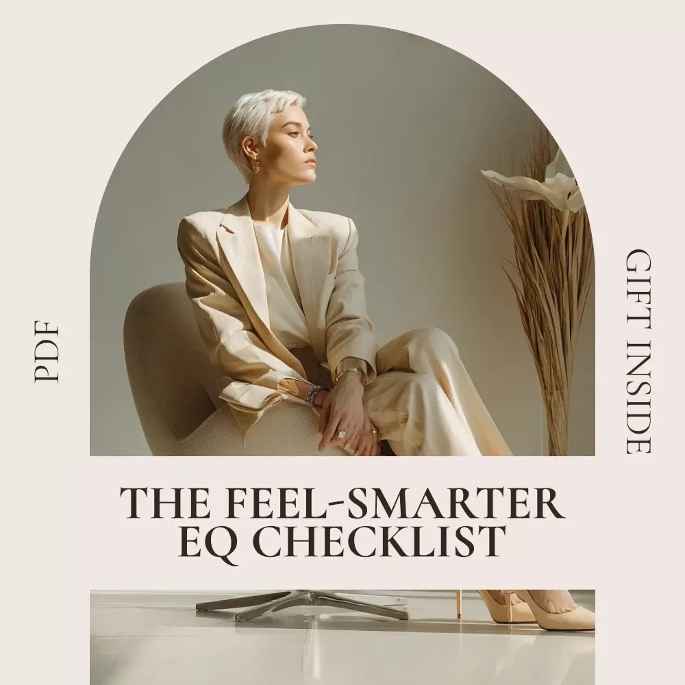 The Feel-Smarter EQ Checklist – A Simple Guide on how to gain emotional intelligence, Build Self-Awareness & Emotional Control
