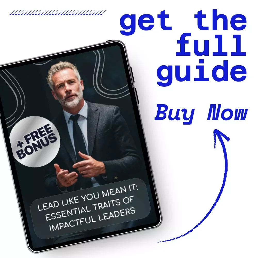 Lead Like You Mean It: Essential Traits of Impactful Leaders | Leadership Traits Guide for Modern, Purpose-Driven Leaders