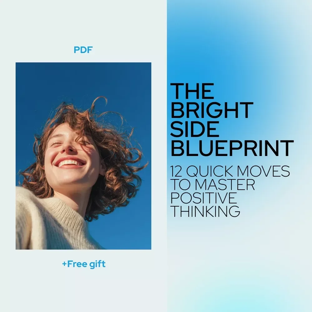 The Bright Side Blueprint: 12 Quick Moves to Master Positive Thinking - Digital Download Checklist