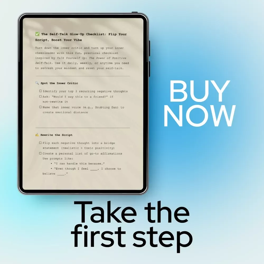 The Self-Talk Glow-Up Checklist: Flip Your Script, Boost Your Vibe | Ebook Guide on how to create positive self talk, Confidence & Mindset Reset