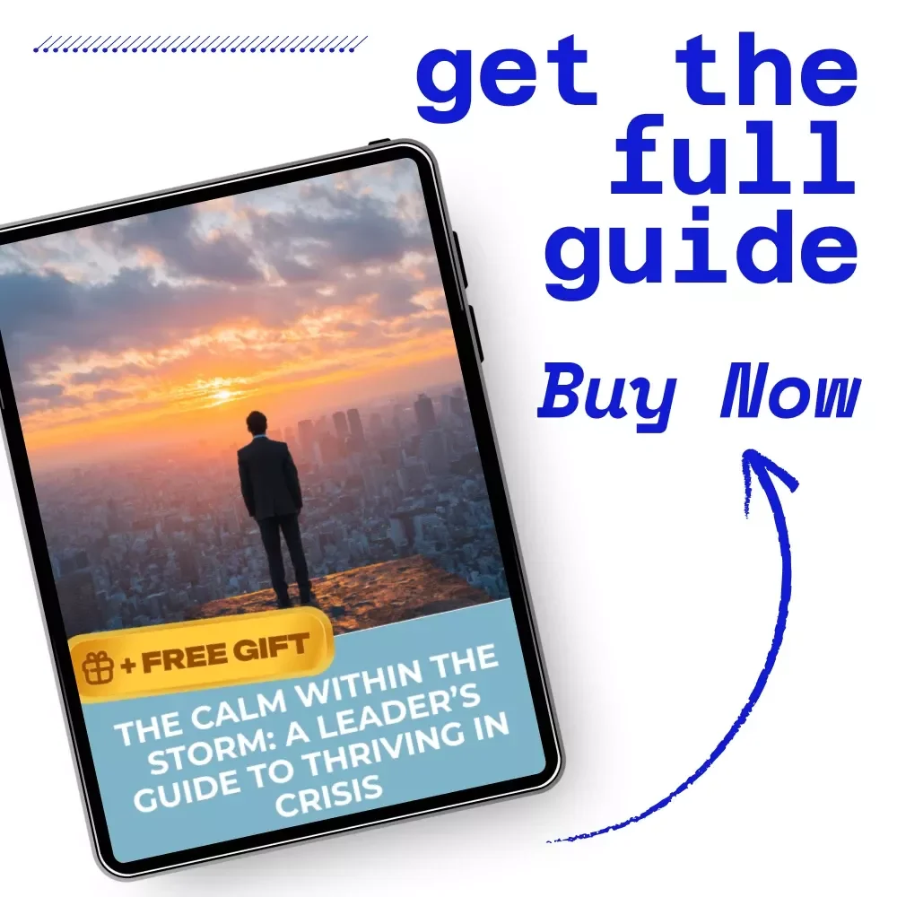 The Calm Within the Storm: A Leader’s Guide to Thriving in Crisis | How to Lead in Crisis Guide for Modern Leaders & Teams