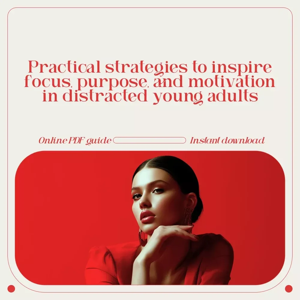 Fuel the Fire: A Guide to Motivating Young Adults in a Distracted World | Practical eBook on How to Motivate Young Adults with Purpose, Focus & Drive