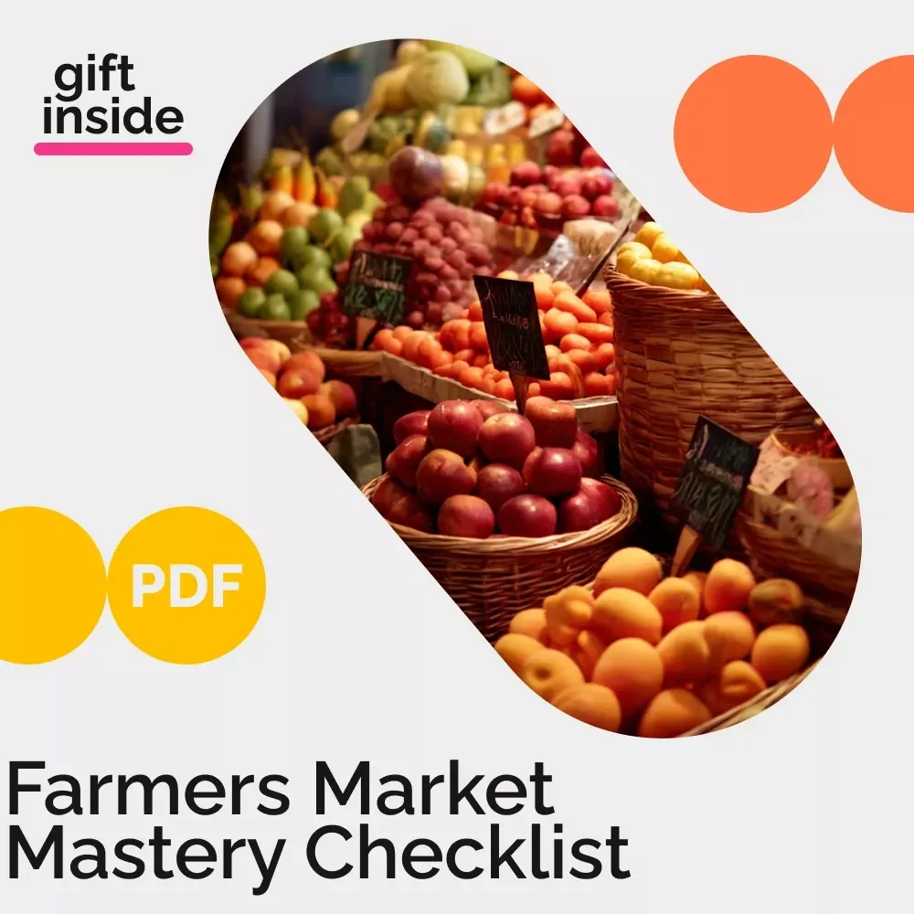 Farmers Market Mastery Checklist: Your Ultimate Guide to Seasonal Shopping Success