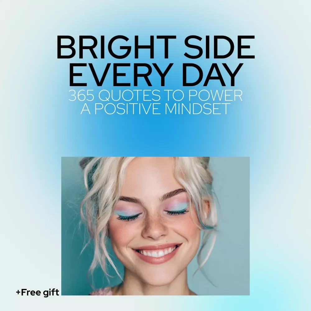 Bright Side Every Day: 365 Quotes to Power a Positive Mindset eBook - Daily Positive Thinking Quotes for Empowerment