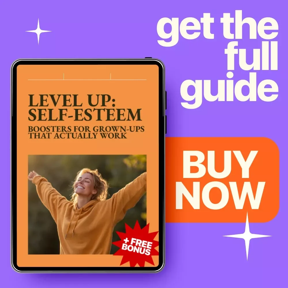 Level Up: Self-Esteem Boosters for Grown-Ups That Actually Work - A Practical Guide to Building Confidence & Self-Worth for Adults