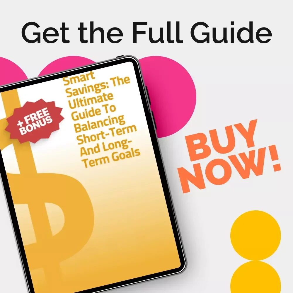 Smart Savings: The Ultimate Guide to Balancing Short-Term and Long-Term Goals | Personal Finance Guide | Budgeting Planner | Short-term vs. long-term savings Beginner Blueprint