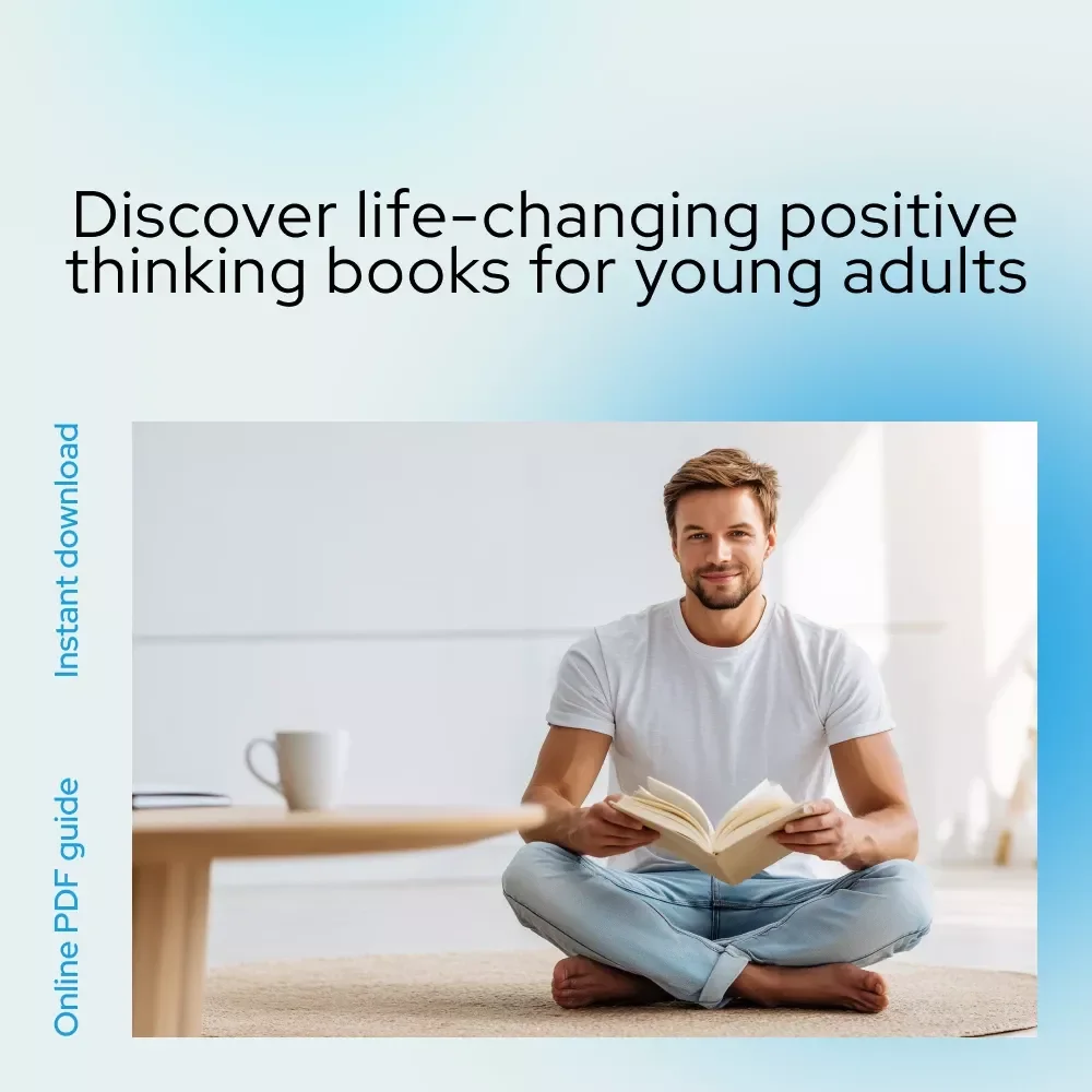Bright Minds Ahead: Positive Thinking Books Every Young Adult Should Read - Guide to Personal Growth and Mindset