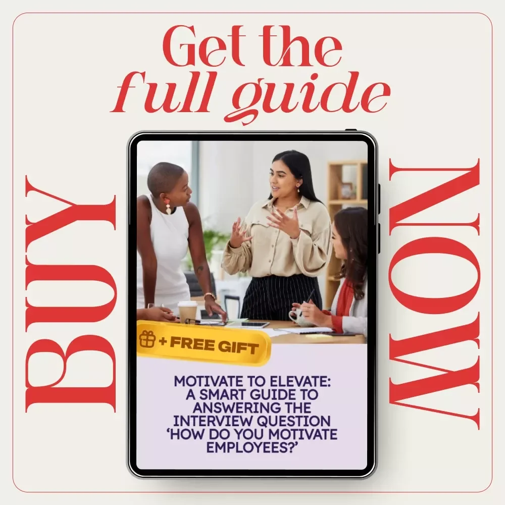 Motivate to Elevate: A Smart Guide to Answering the Interview Question ‘How Do You Motivate Employees?’ | Leadership Interview Guide & Career Prep Download