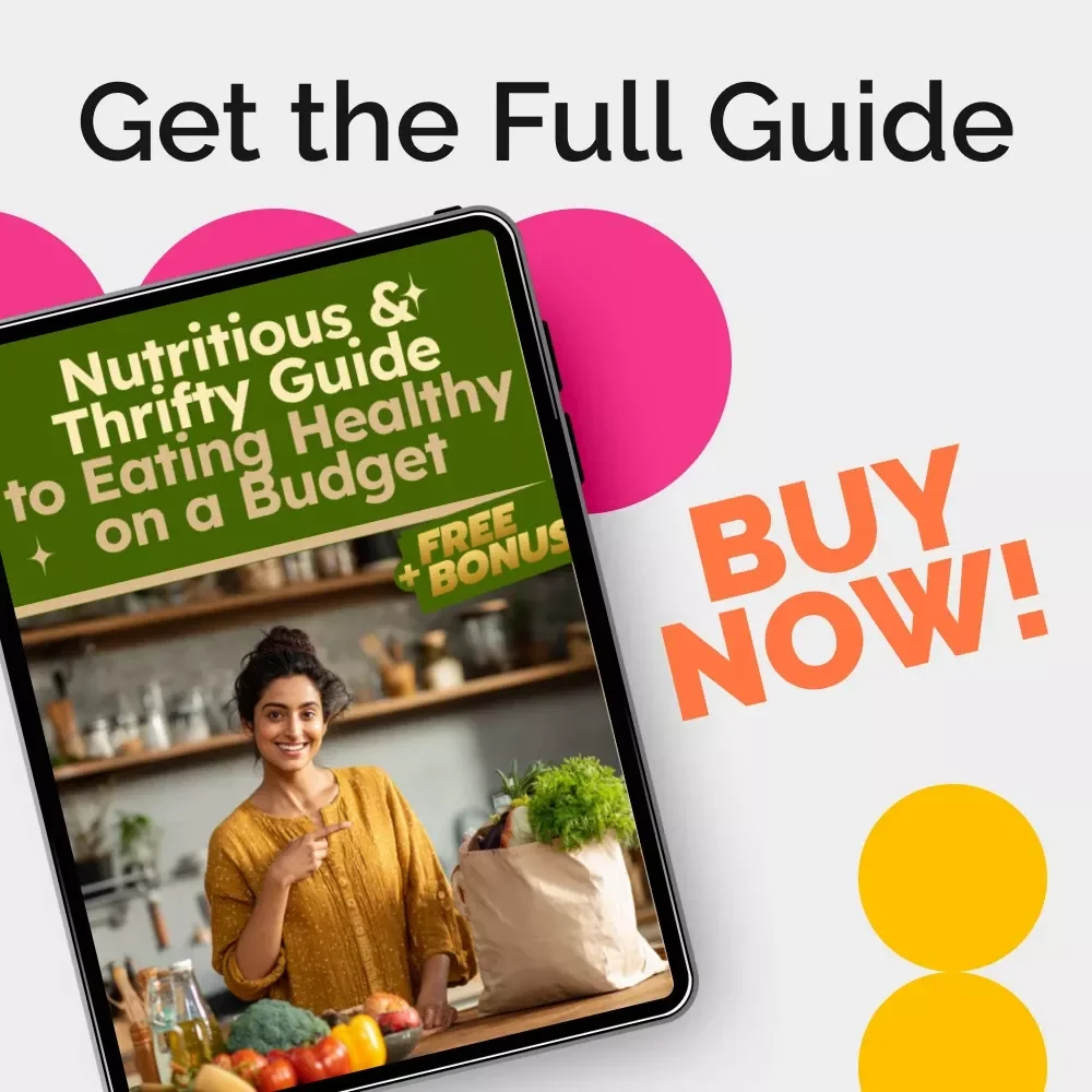 Nutritious & Thrifty Guide to Eating Healthy on a Budget — Budget-Friendly Healthy Eating eBook, Meal Planning Tips, Smart Grocery Shopping, Affordable Nutrition Guide for Eating Healthy on a Budget