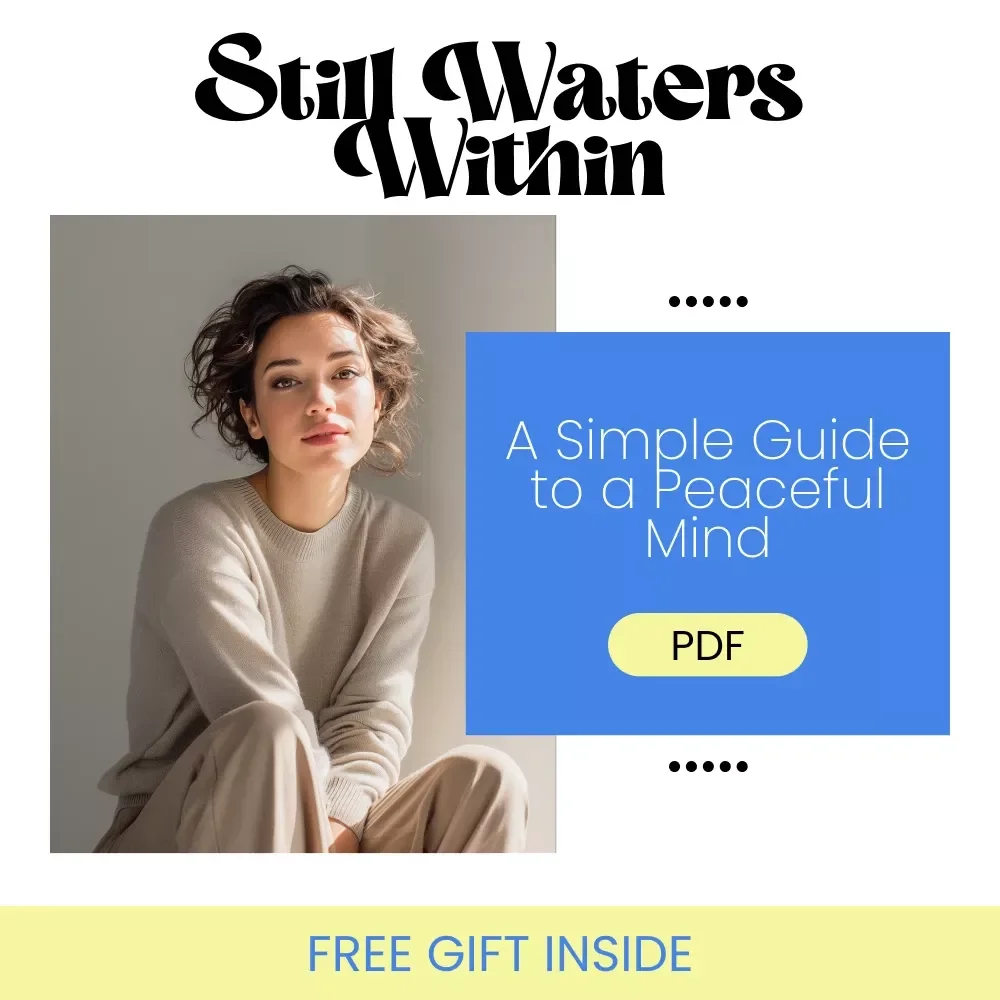 Still Waters Within: A Simple Guide to a Peaceful Mind | How to Have a Peaceful Mind Daily, Calm Thoughts & Inner Balance Guide