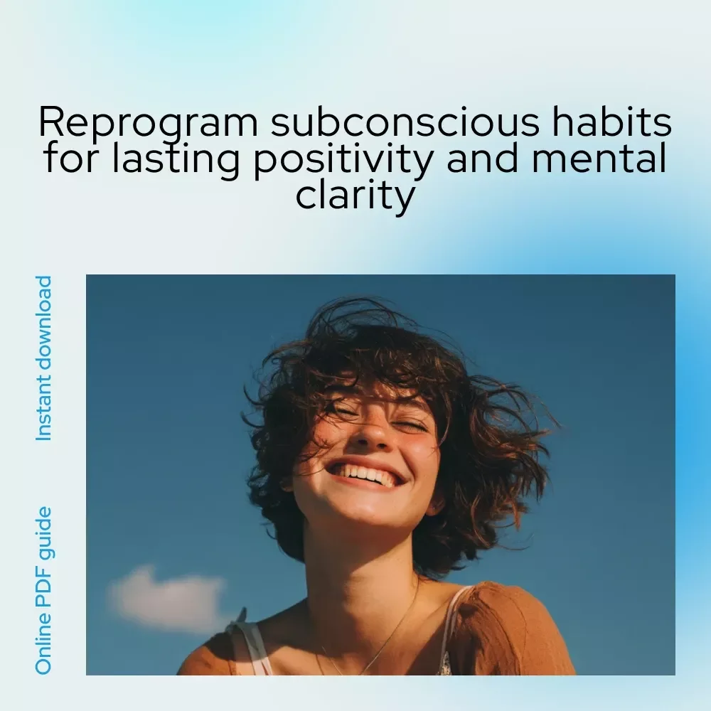 Rewire Your Mind: A Practical Guide to Programming Positivity into Your Subconscious – Ebook on How to Train Your Subconscious Mind to Be Positive, Mindset Reset & Personal Growth