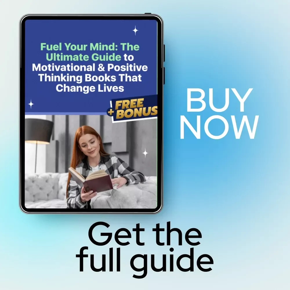 Fuel Your Mind: The Ultimate Guide to Motivational & Positive Thinking Books That Change Lives - Best Books for Motivation and Positive Thinking