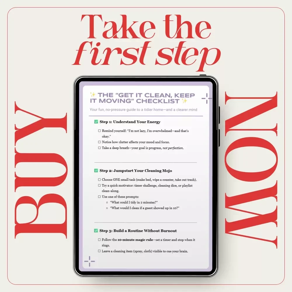 The “Get It Clean, Keep It Moving” Checklist | Ultimate Digital Cleaning Motivation Guide | How to Get Motivated to Clean House