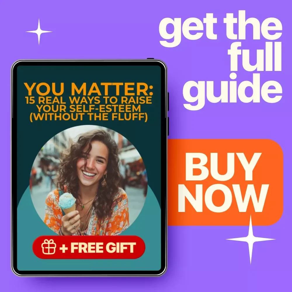 You Matter: 15 Real Ways to Raise Your Self-Esteem (Without the Fluff) - Practical Guide to Improving Confidence