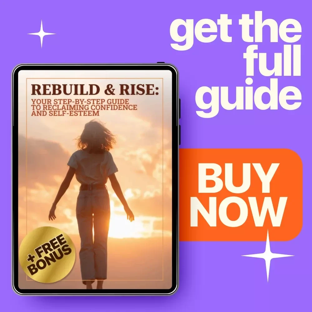 Rebuild & Rise: Your Step-by-Step Guide to Reclaiming Confidence and Self-Esteem | eBook on How to Rebuild Confidence and Self Esteem