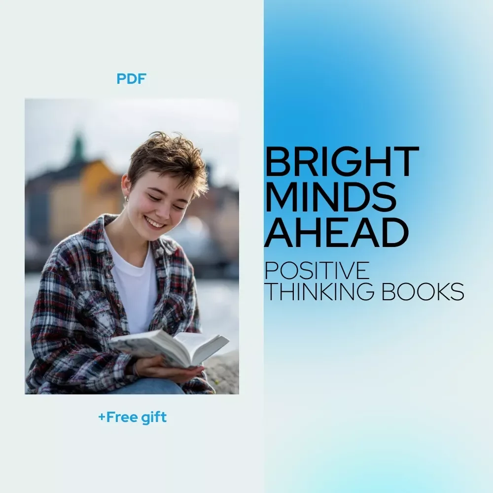 Bright Minds Ahead: Positive Thinking Books Every Young Adult Should Read - Guide to Personal Growth and Mindset