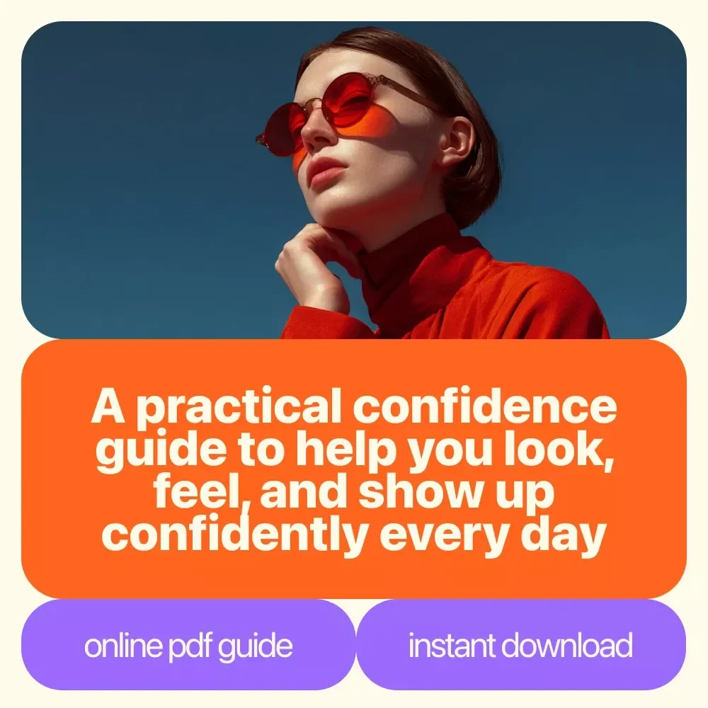Confident You: Unlock the Look, Live the Feeling – Ebook Guide on How to Look and Feel Confident, Personal Style, Body Language & Mindset