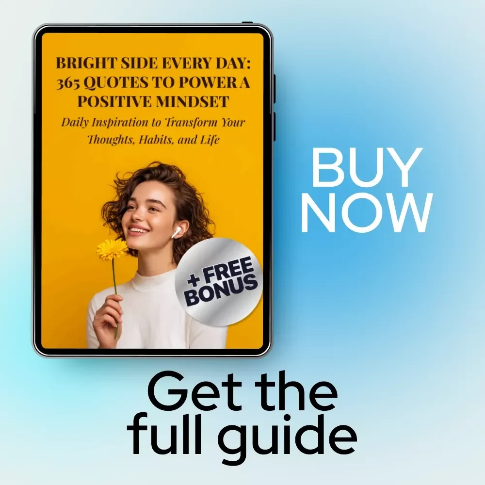 Bright Side Every Day: 365 Quotes to Power a Positive Mindset eBook - Daily Positive Thinking Quotes for Empowerment