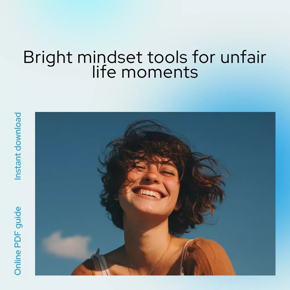 Bright Side Up: How to Stay Positive When Life Isn’t Playing Fair | Uplifting Ebook Guide for Anyone Asking “how do i stay positive in a negative situation”