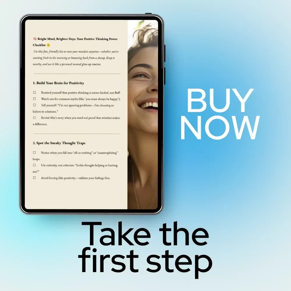 Bright Mind, Brighter Days: Your Positive Thinking Power Checklist – A Simple Guide on how to think positive thoughts for Everyday Mindset Reset