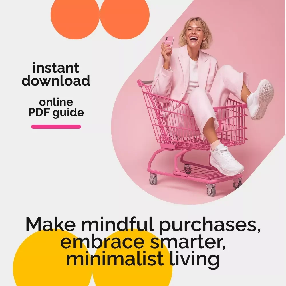 How to Buy Smarter, Not More: A Practical Guide to Minimalist Spending, Mindful Purchases, and Sustainable Habits