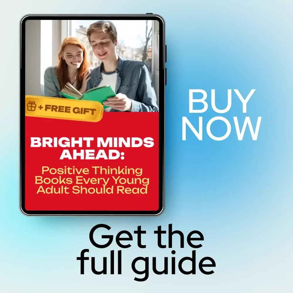 Bright Minds Ahead: Positive Thinking Books Every Young Adult Should Read - Guide to Personal Growth and Mindset