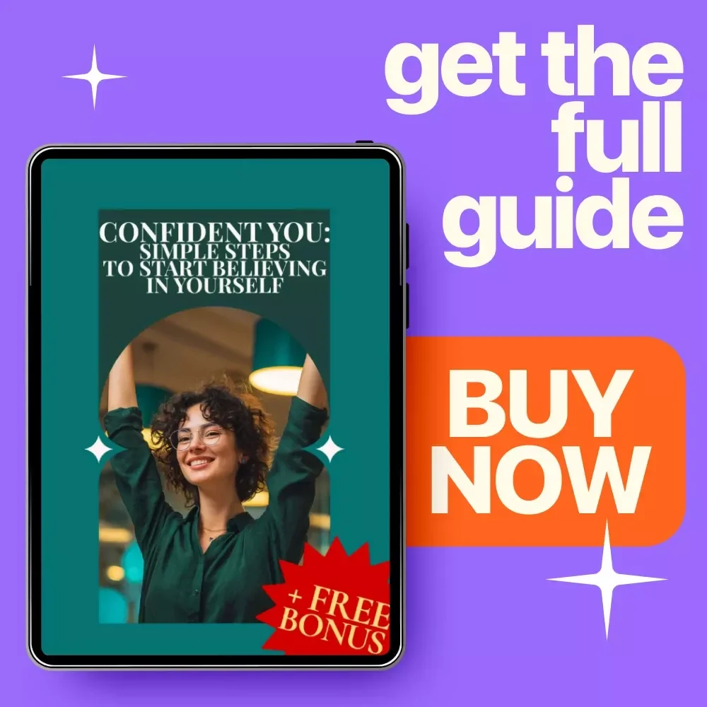 Confident You: Simple Steps to Start Believing in Yourself - A Digital Guide for Building Confidence