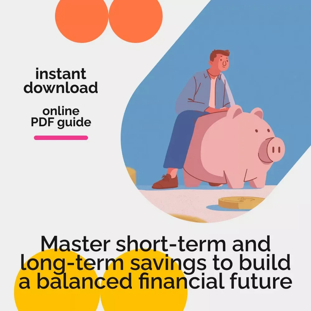 Smart Savings: The Ultimate Guide to Balancing Short-Term and Long-Term Goals | Personal Finance Guide | Budgeting Planner | Short-term vs. long-term savings Beginner Blueprint