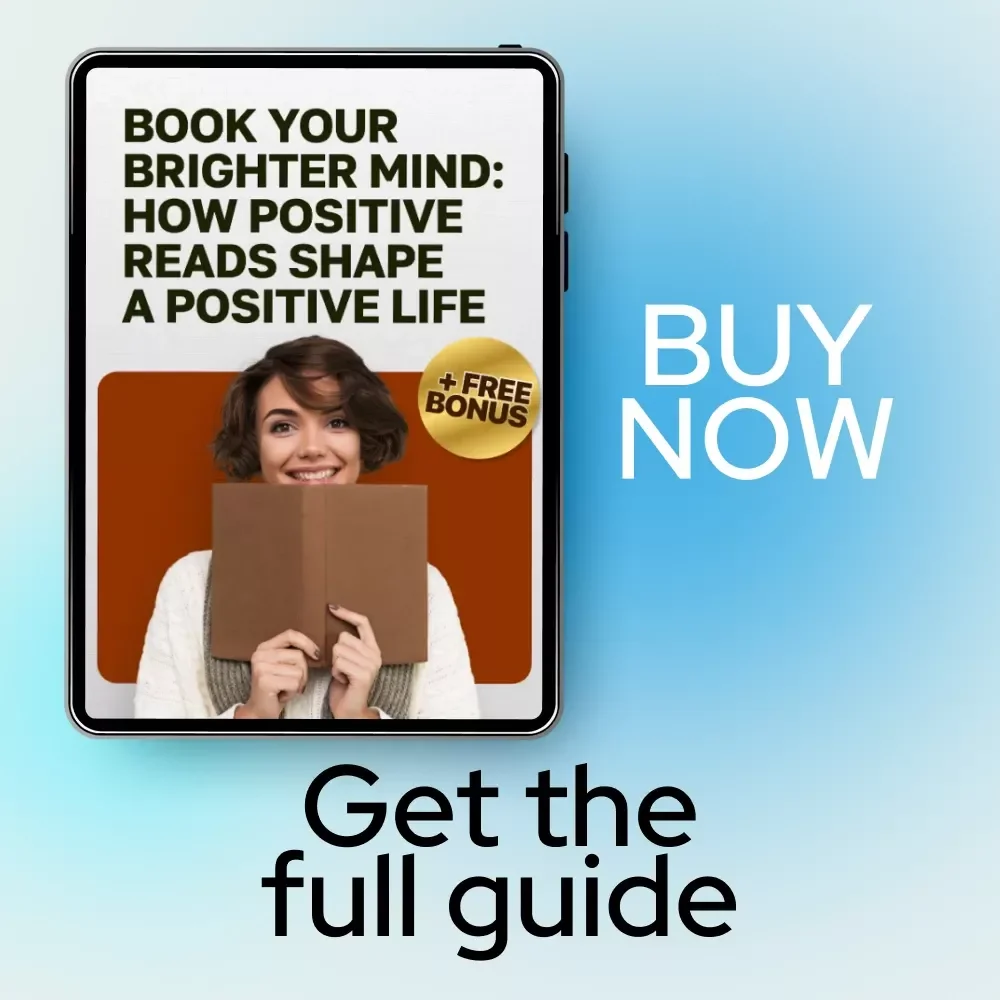 Book Your Brighter Mind: How Positive Reads Shape a Positive Life – Digital Guide on Books Positive Mental Attitude & Mindset Growth