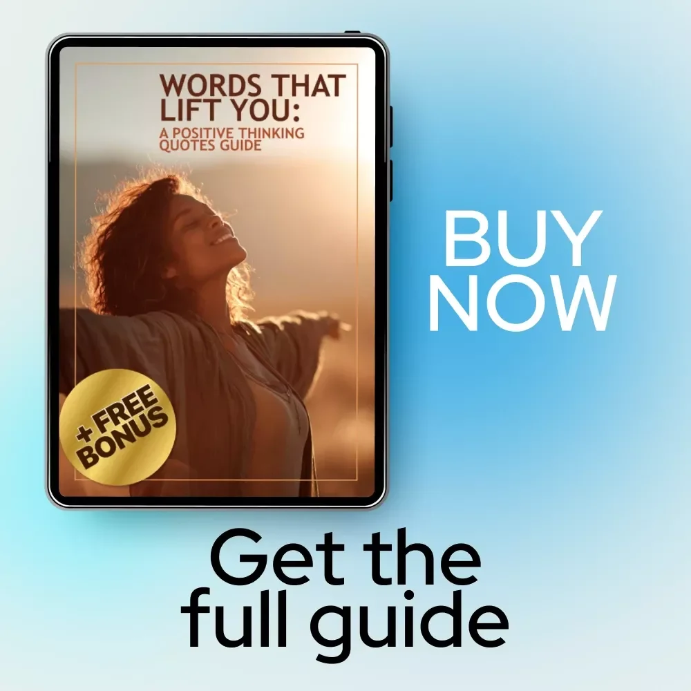 Words That Lift You: A Positive Thinking Quotes Guide - Transform Your Mindset with Uplifting Words