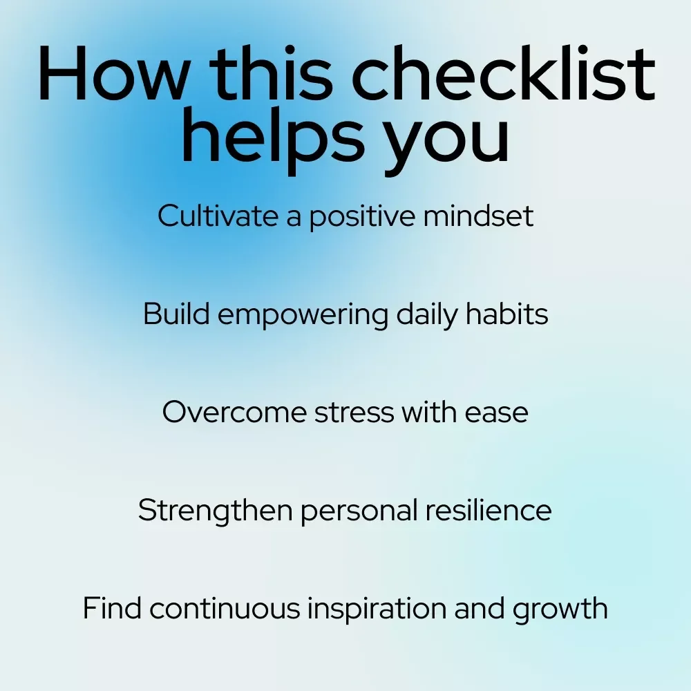 Your Positive Power-Up Checklist: Simple Steps to Cultivate a Positive Mindset