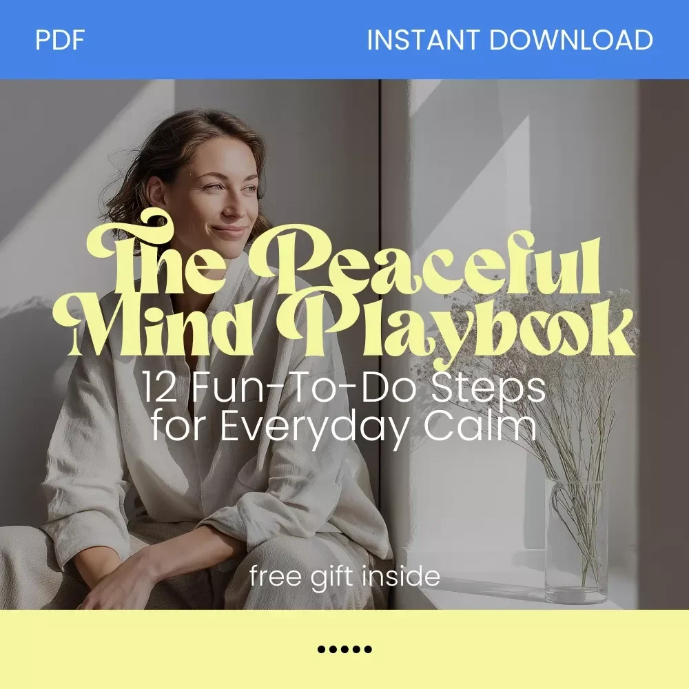 The Peaceful Mind Playbook: 12 Fun-To-Do Steps for Everyday Calm | Printable Checklist Guide on how to have a peaceful mind | Daily Calm, Stress Relief & Mindfulness Routine