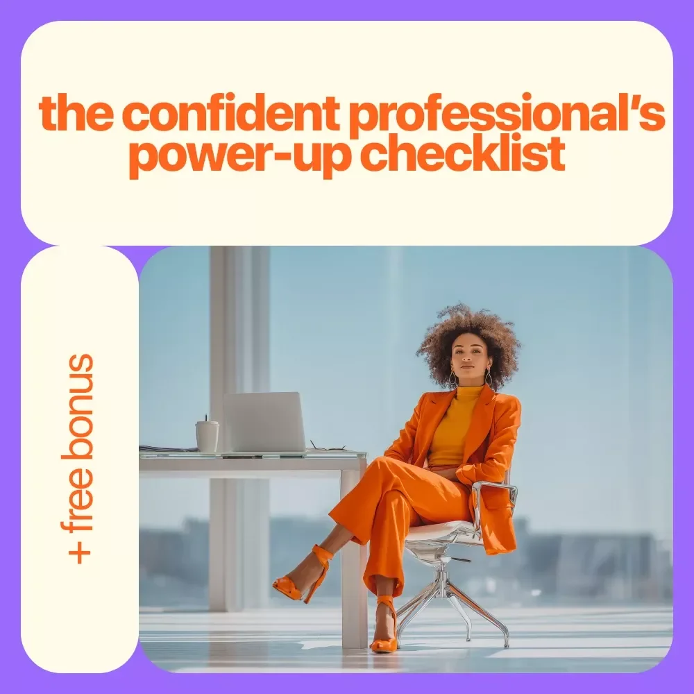 The Confident Professional’s Power-Up Checklist: How to Develop Confidence at Work