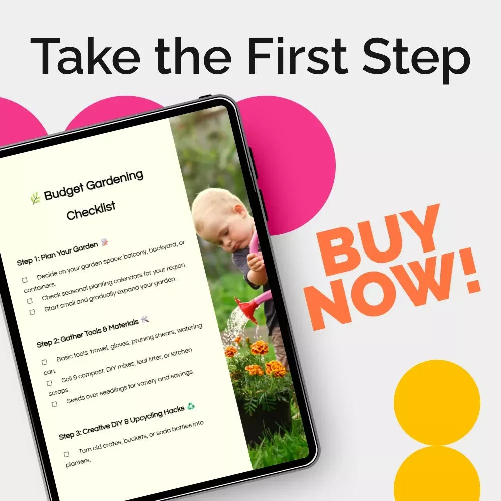 Budget Gardening Checklist: A Simple Guide for Growing Your Own Affordable Garden