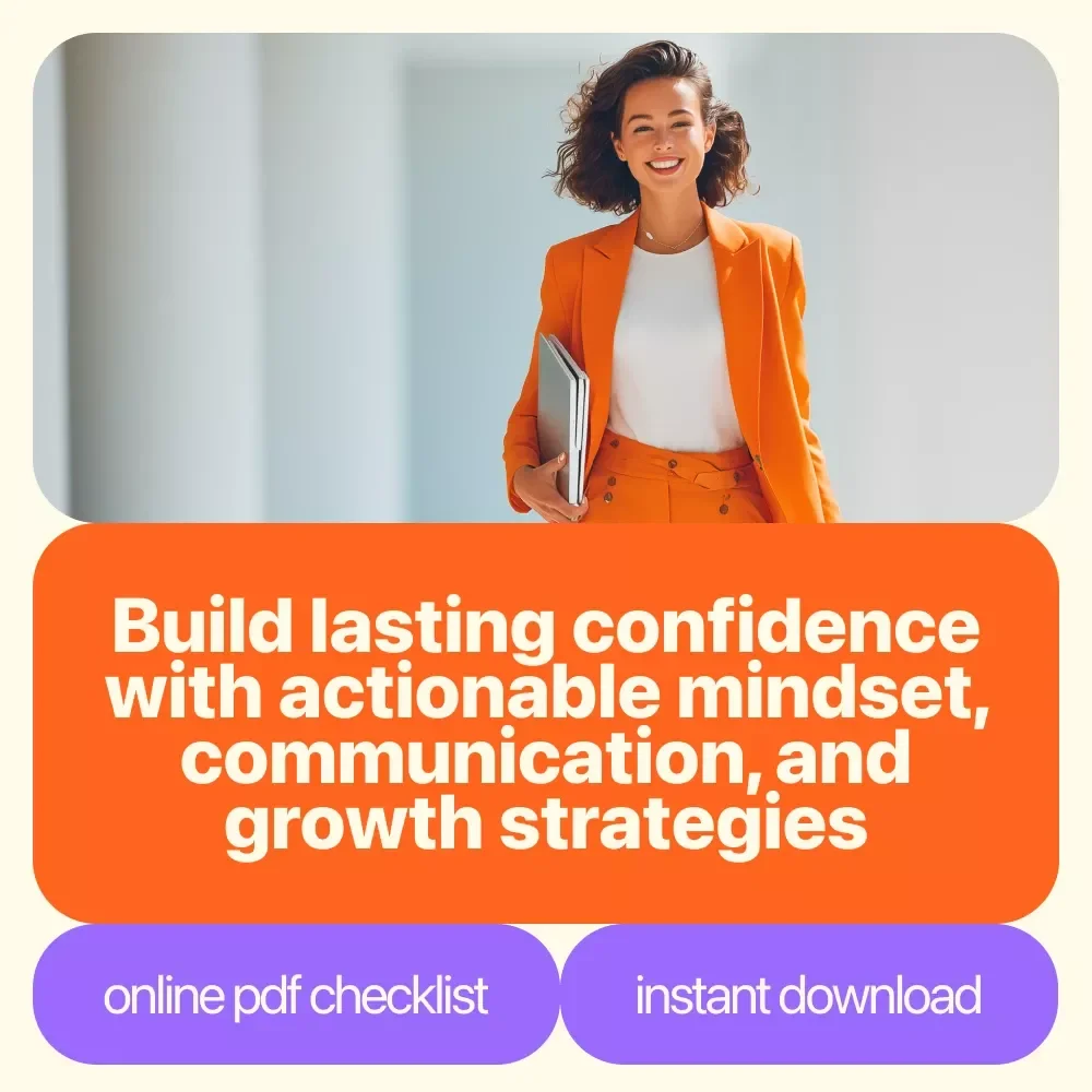 The Confident Professional’s Power-Up Checklist: How to Develop Confidence at Work