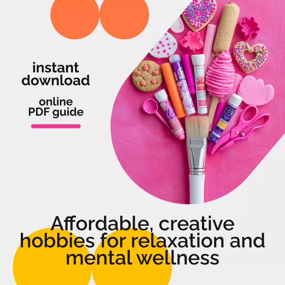 Creative Low-Cost Hobbies at Home: Affordable & Fun DIY Ideas for Mental Wellness & Relaxation