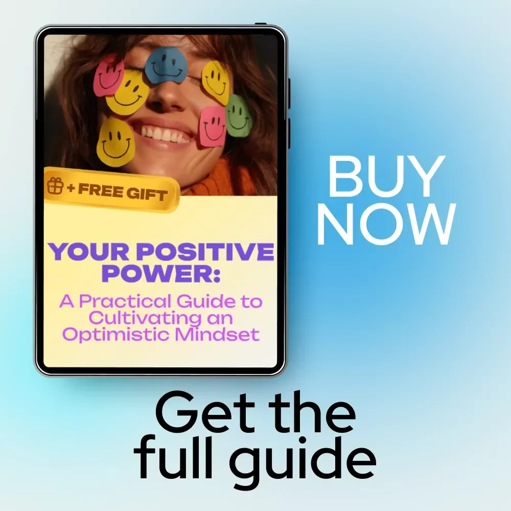 Your Positive Power: A Practical Guide to Cultivating an Optimistic Mindset - How to Be Positive Minded Guide