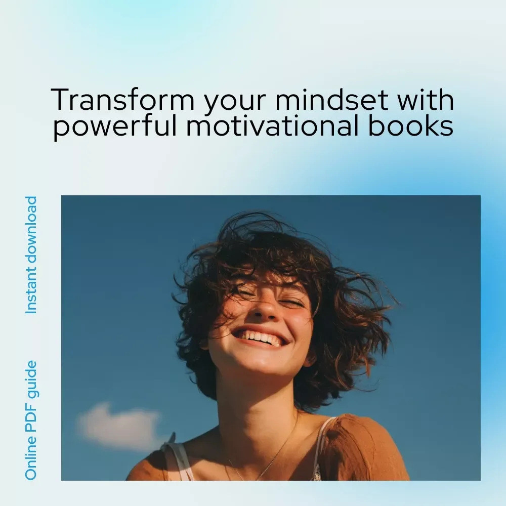 Fuel Your Mind: The Ultimate Guide to Motivational & Positive Thinking Books That Change Lives - Best Books for Motivation and Positive Thinking