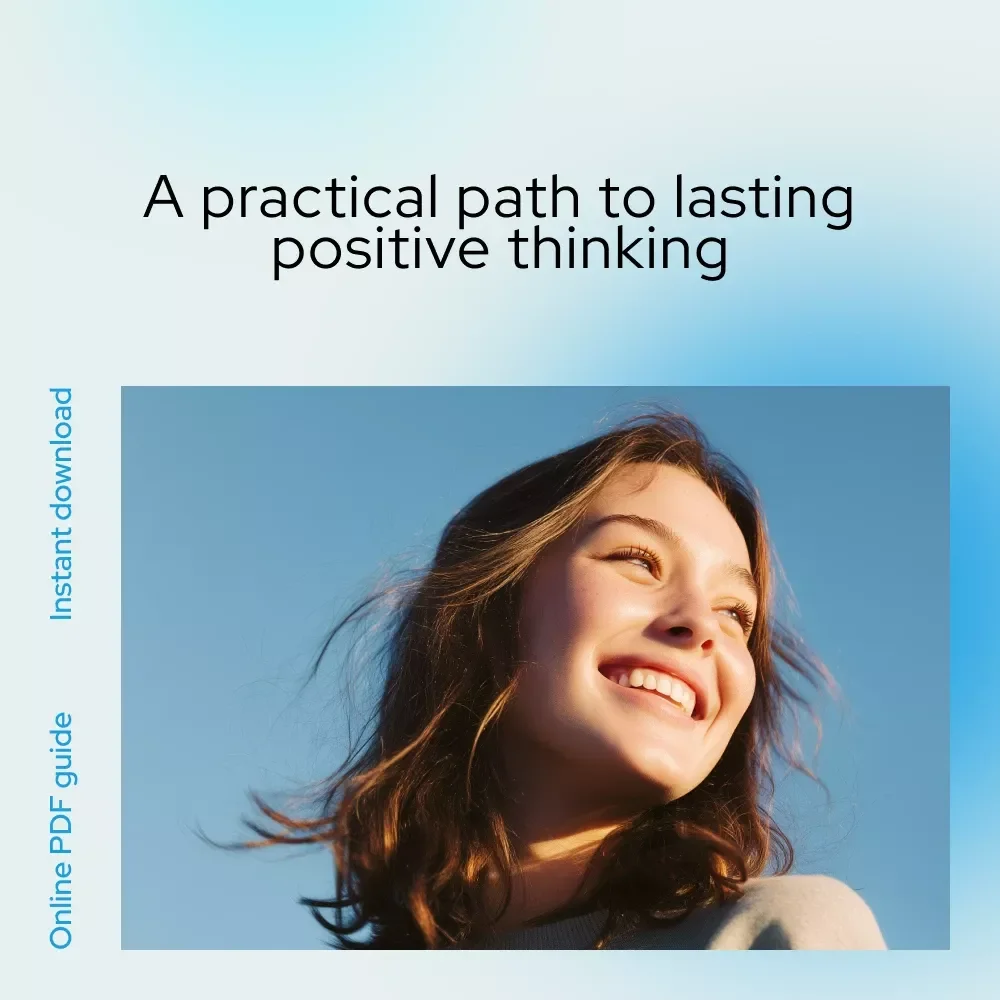 Think Brighter: A Simple Guide to Positive Thinking That Sticks | Practical Guide on how to think positive thoughts for Daily Confidence & Mindset Growth