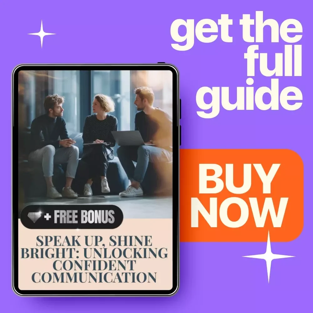 Speak Up, Shine Bright: Unlocking Confident Communication – A Practical Guide on how to build confidence in communication skills for Work, Life & Leadership