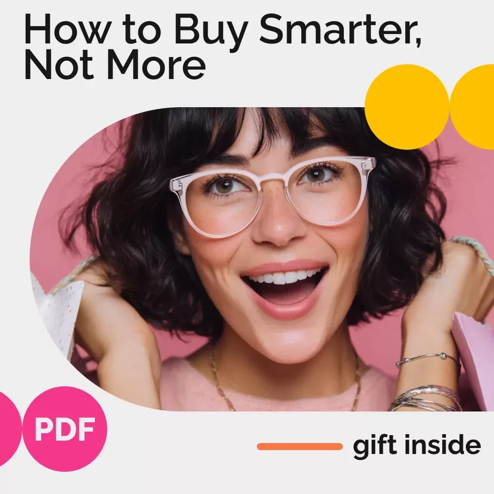 How to Buy Smarter, Not More: A Practical Guide to Minimalist Spending, Mindful Purchases, and Sustainable Habits