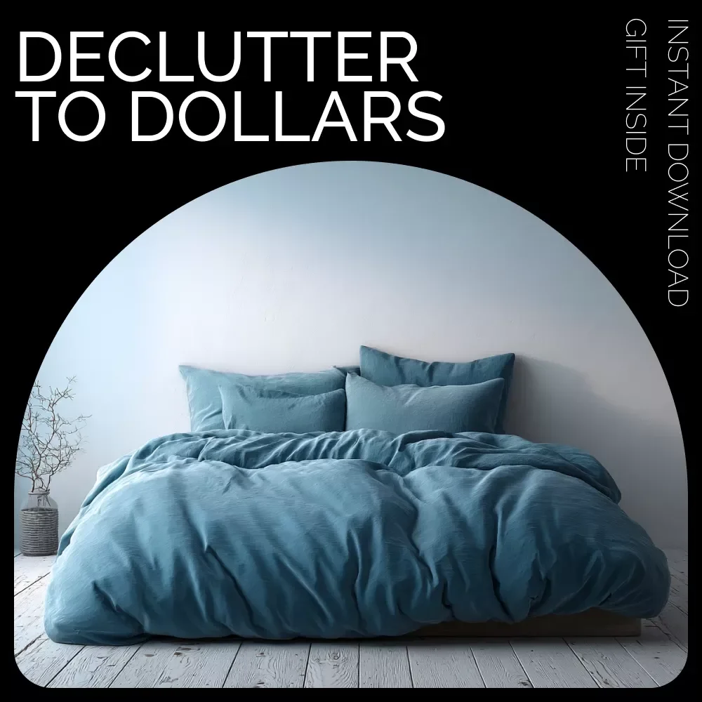 The “Declutter to Dollars” Checklist: Turn Clutter Into Cash, Declutter Your Home & Boost Your Finances