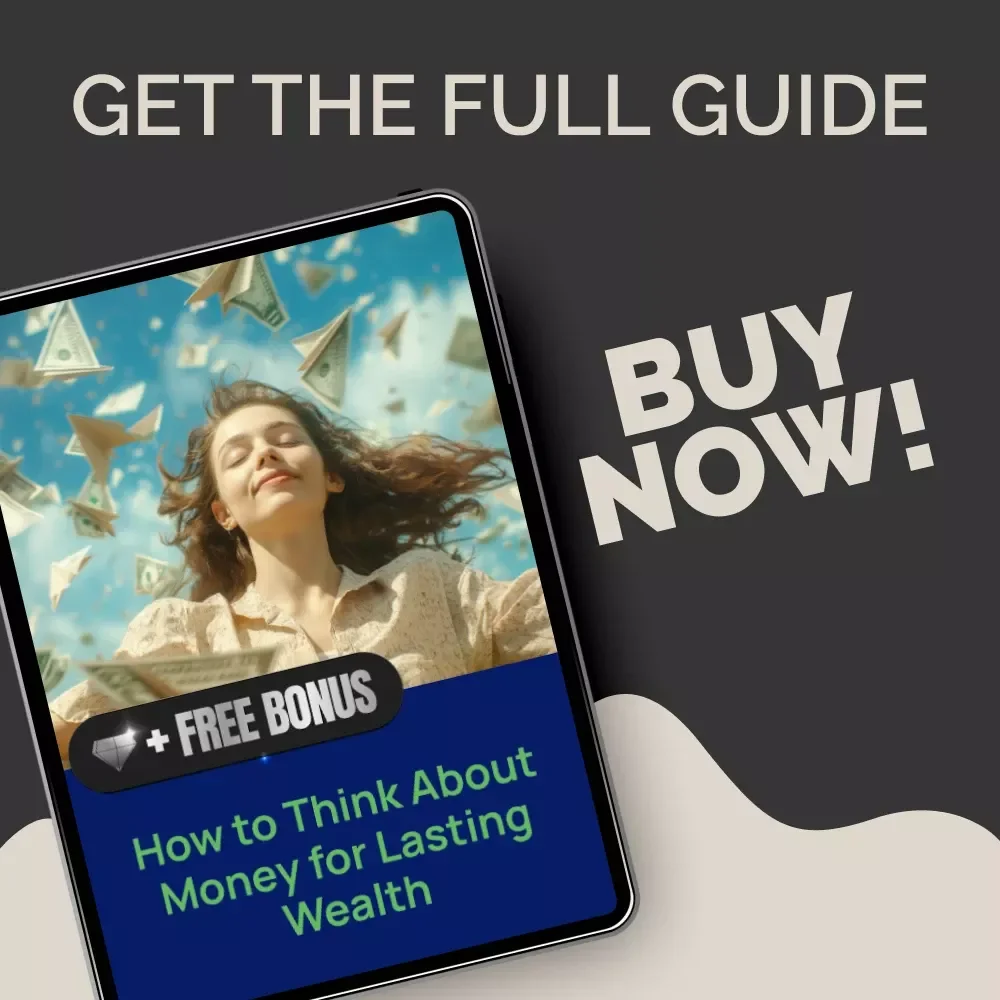 How to Think About Money for Lasting Wealth | Financial Mindset Guide for Beginners | Money Mindset eBook | Build Abundance & Lasting Wealth