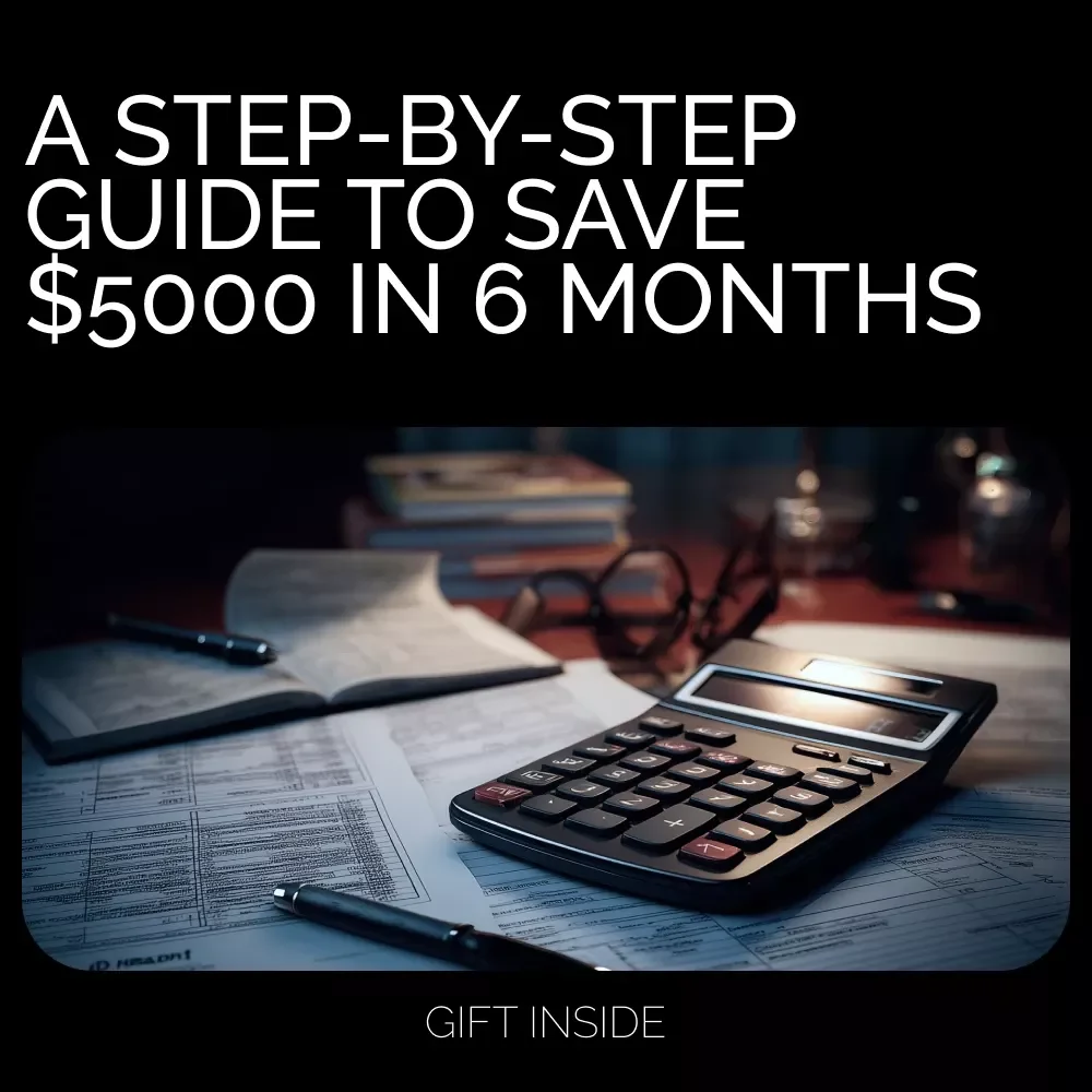 A Step-by-Step Guide to Save $5000 in 6 Months - Your Path to Financial Freedom