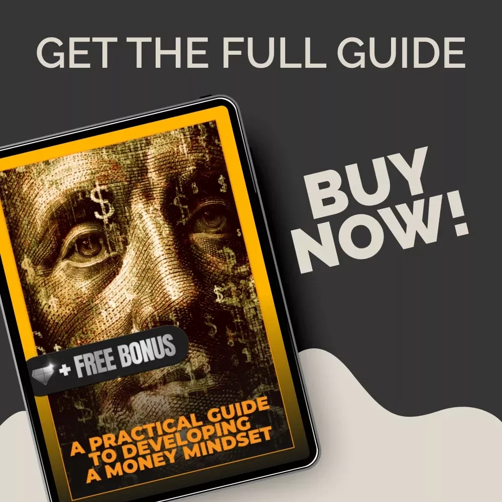 A Practical Guide to Developing a Money Mindset: Transform Your Financial Future with Proven Mindset Shifts