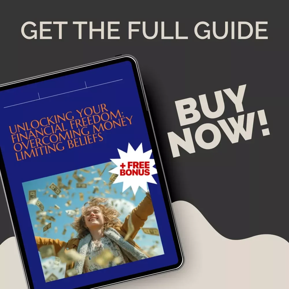 Unlocking Your Financial Freedom: Overcoming Money Limiting Beliefs | Transform Your Mindset eBook | Money Limiting Beliefs Guide for Abundance & Financial Growth