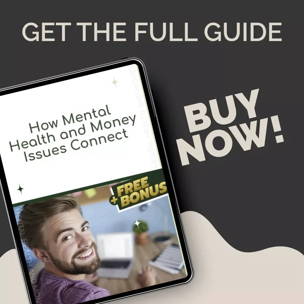 How Mental Health and Money Issues Connect – Practical Guide to Understanding mental health and money problems, Financial Stress & Emotional Well-Being (Digital Download)